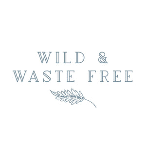 Wild &amp; Waste Free